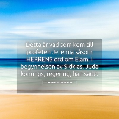Picture 05 - Jeremia 49:34 SV1917 - Detta är vad som kom till profeten Jeremia - Bible Verse Picture