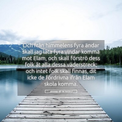 Picture 05 - Jeremia 49:36 SV1917 - Och från himmelens fyra ändar skall jag låta - Bible Verse Picture