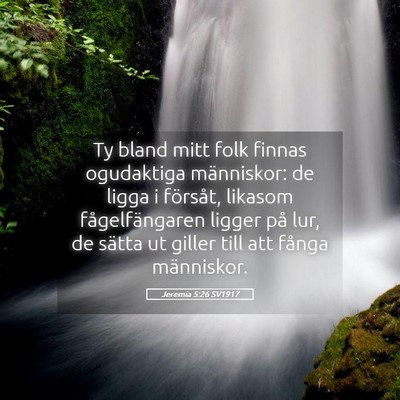 Picture 05 - Jeremia 5:26 SV1917 - Ty bland mitt folk finnas ogudaktiga människor: - Bible Verse Picture