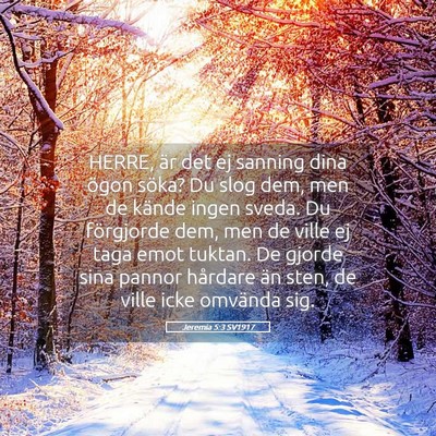 Picture 05 - Jeremia 5:3 SV1917 - HERRE, är det ej sanning dina ögon söka? Du - Bible Verse Picture