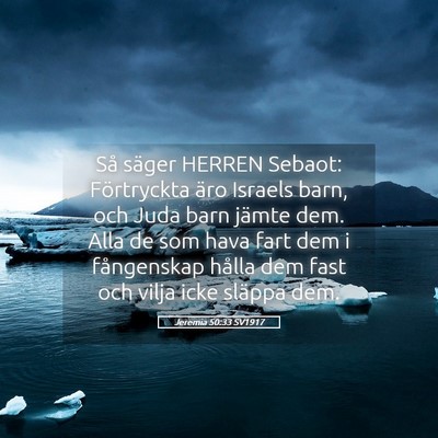 Picture 05 - Jeremia 50:33 SV1917 - Så säger HERREN Sebaot: Förtryckta äro - Bible Verse Picture