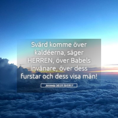 Picture 05 - Jeremia 50:35 SV1917 - Svärd komme över kaldéerna, säger HERREN, - Bible Verse Picture