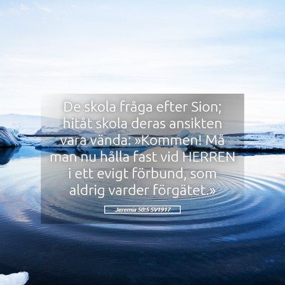 Picture 05 - Jeremia 50:5 SV1917 - De skola fråga efter Sion; hitåt skola deras - Bible Verse Picture
