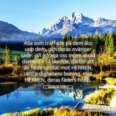 Picture 05 - Jeremia 50:7 SV1917 - Alla som träffade på dem åto upp dem, och - Bible Verse Picture