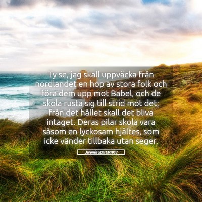 Picture 05 - Jeremia 50:9 SV1917 - Ty se, jag skall uppväcka från nordlandet en - Bible Verse Picture