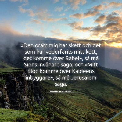 Picture 05 - Jeremia 51:35 SV1917 - »Den orätt mig har skett och det som har - Bible Verse Picture