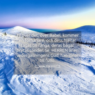 Picture 05 - Jeremia 51:56 SV1917 - Ty över det, över Babel, kommer en - Bible Verse Picture