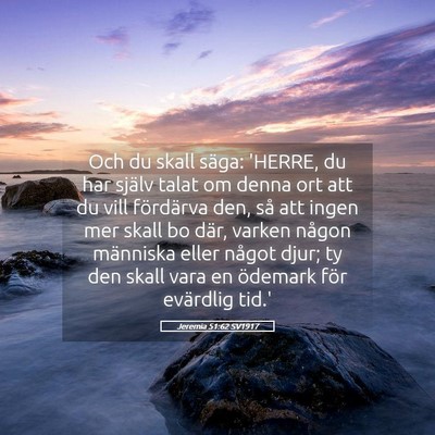 Picture 05 - Jeremia 51:62 SV1917 - Och du skall säga: 'HERRE, du har själv talat - Bible Verse Picture