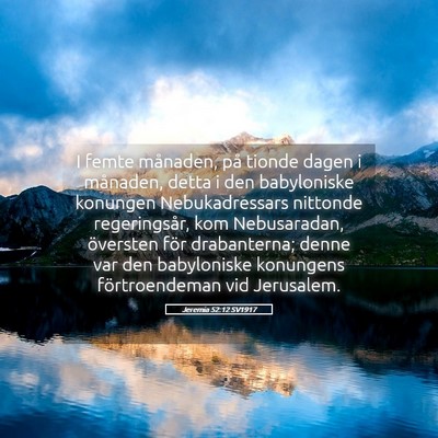 Picture 05 - Jeremia 52:12 SV1917 - I femte månaden, på tionde dagen i månaden, - Bible Verse Picture