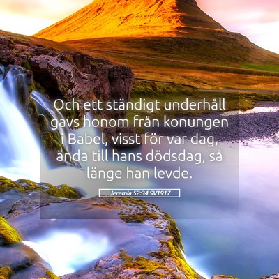 Picture 05 - Jeremia 52:34 SV1917 - Och ett ständigt underhåll gavs honom från - Bible Verse Picture