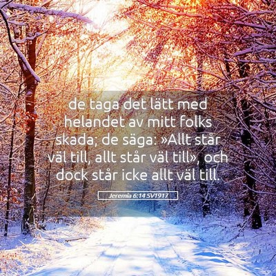 Picture 05 - Jeremia 6:14 SV1917 - de taga det lätt med helandet av mitt folks - Bible Verse Picture