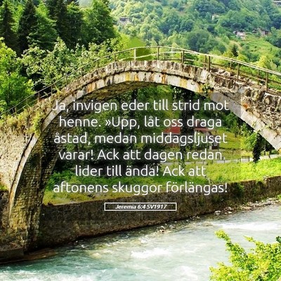 Picture 05 - Jeremia 6:4 SV1917 - Ja, invigen eder till strid mot henne. »Upp, - Bible Verse Picture