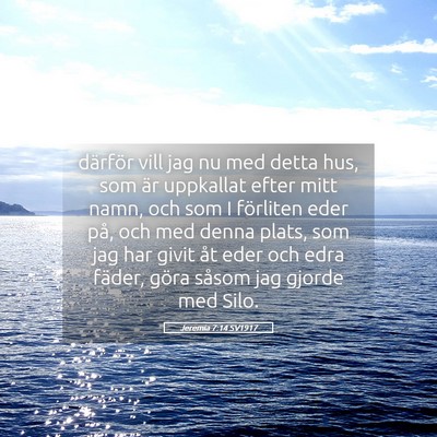 Picture 05 - Jeremia 7:14 SV1917 - därför vill jag nu med detta hus, som är - Bible Verse Picture