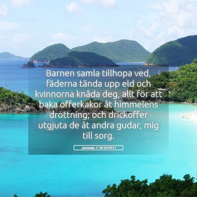 Picture 05 - Jeremia 7:18 SV1917 - Barnen samla tillhopa ved, fäderna tända upp - Bible Verse Picture