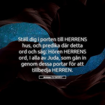 Picture 05 - Jeremia 7:2 SV1917 - Ställ dig i porten till HERRENS hus, och predika - Bible Verse Picture