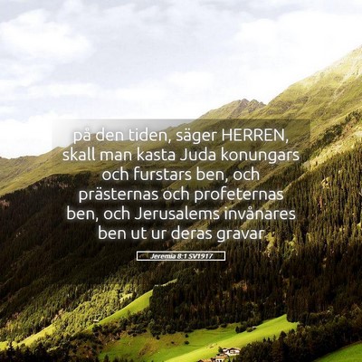Picture 05 - Jeremia 8:1 SV1917 - på den tiden, säger HERREN, skall man kasta - Bible Verse Picture