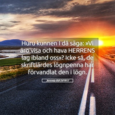 Picture 05 - Jeremia 8:8 SV1917 - Huru kunnen I då säga: »Vi äro visa och hava - Bible Verse Picture