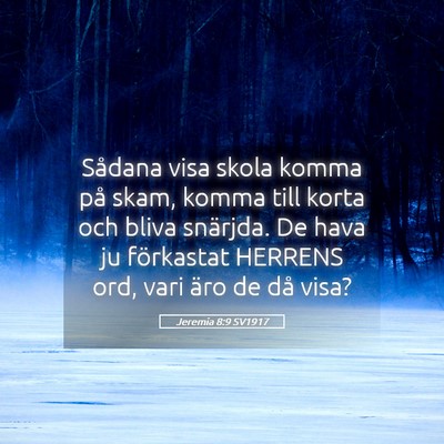 Picture 05 - Jeremia 8:9 SV1917 - Sådana visa skola komma på skam, komma till - Bible Verse Picture