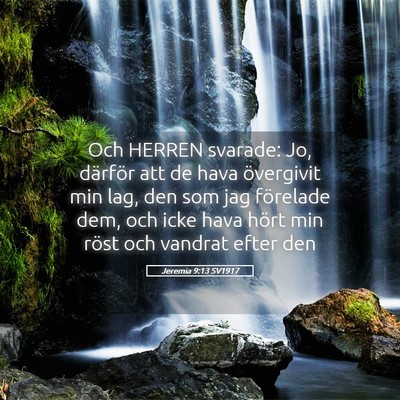 Picture 05 - Jeremia 9:13 SV1917 - Och HERREN svarade: Jo, därför att de hava - Bible Verse Picture