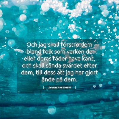 Picture 05 - Jeremia 9:16 SV1917 - Och jag skall förströ dem bland folk som varken - Bible Verse Picture