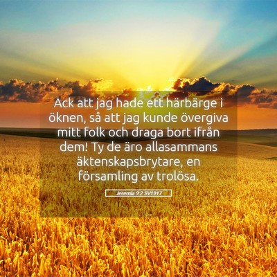 Picture 05 - Jeremia 9:2 SV1917 - Ack att jag hade ett härbärge i öknen, så att - Bible Verse Picture