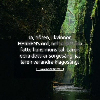 Picture 05 - Jeremia 9:20 SV1917 - Ja, hören, I kvinnor, HERRENS ord, och edert - Bible Verse Picture