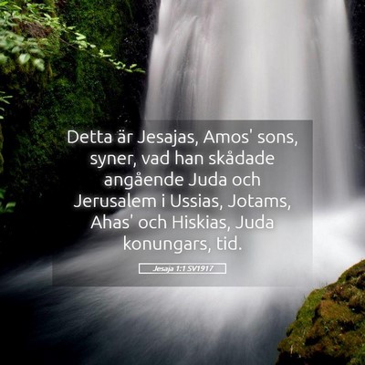 Picture 05 - Jesaja 1:1 SV1917 - Detta är Jesajas, Amos' sons, syner, vad han - Bible Verse Picture
