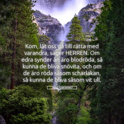Picture 05 - Jesaja 1:18 SV1917 - Kom, låt oss gå till rätta med varandra, - Bible Verse Picture