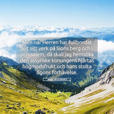 Picture 05 - Jesaja 10:12 SV1917 - Men när Herren har fullbordat allt sitt verk på - Bible Verse Picture
