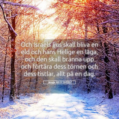 Picture 05 - Jesaja 10:17 SV1917 - Och Israels ljus skall bliva en eld och hans - Bible Verse Picture