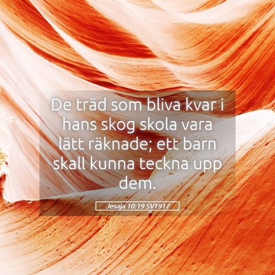 Picture 05 - Jesaja 10:19 SV1917 - De träd som bliva kvar i hans skog skola vara - Bible Verse Picture