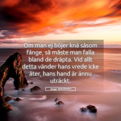 Picture 05 - Jesaja 10:4 SV1917 - Om man ej böjer knä såsom fånge, så måste - Bible Verse Picture