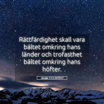 Picture 05 - Jesaja 11:5 SV1917 - Rättfärdighet skall vara bältet omkring hans - Bible Verse Picture