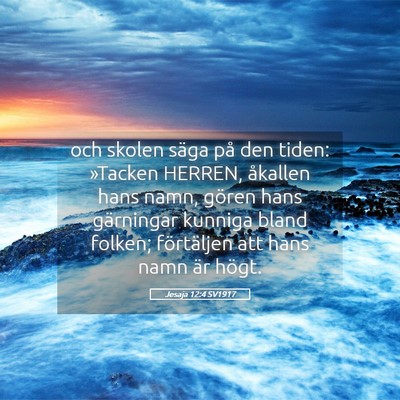 Picture 05 - Jesaja 12:4 SV1917 - och skolen säga på den tiden: »Tacken HERREN, - Bible Verse Picture