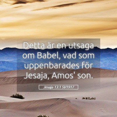 Picture 05 - Jesaja 13:1 SV1917 - Detta är en utsaga om Babel, vad som - Bible Verse Picture