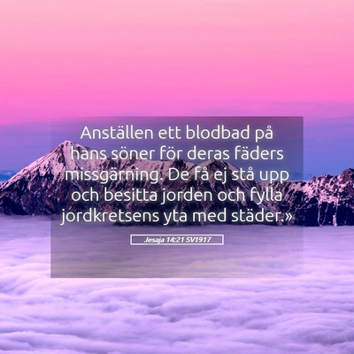 Picture 05 - Jesaja 14:21 SV1917 - Anställen ett blodbad på hans söner för deras - Bible Verse Picture