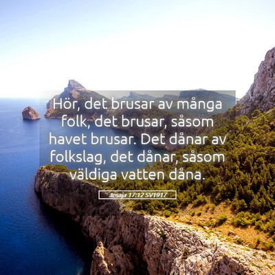 Picture 05 - Jesaja 17:12 SV1917 - Hör, det brusar av många folk, det brusar, - Bible Verse Picture