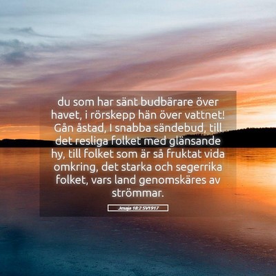 Picture 05 - Jesaja 18:2 SV1917 - du som har sänt budbärare över havet, i - Bible Verse Picture