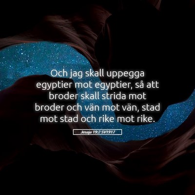 Picture 05 - Jesaja 19:2 SV1917 - Och jag skall uppegga egyptier mot egyptier, så - Bible Verse Picture