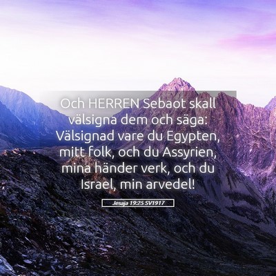 Picture 05 - Jesaja 19:25 SV1917 - Och HERREN Sebaot skall välsigna dem och säga: - Bible Verse Picture