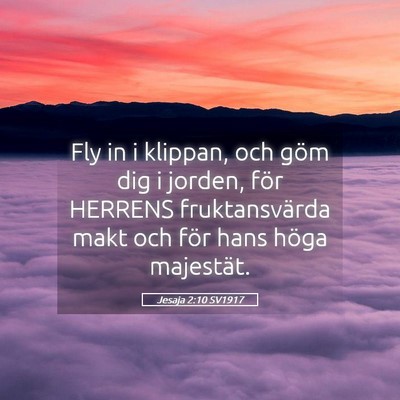 Picture 05 - Jesaja 2:10 SV1917 - Fly in i klippan, och göm dig i jorden, för - Bible Verse Picture