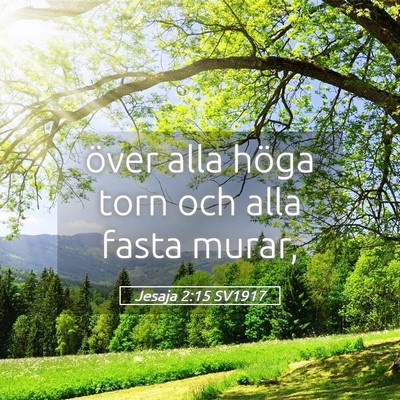 Picture 05 - Jesaja 2:15 SV1917 - över alla höga torn och alla fasta - Bible Verse Picture