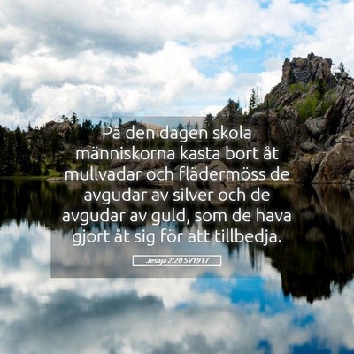Picture 05 - Jesaja 2:20 SV1917 - På den dagen skola människorna kasta bort åt - Bible Verse Picture