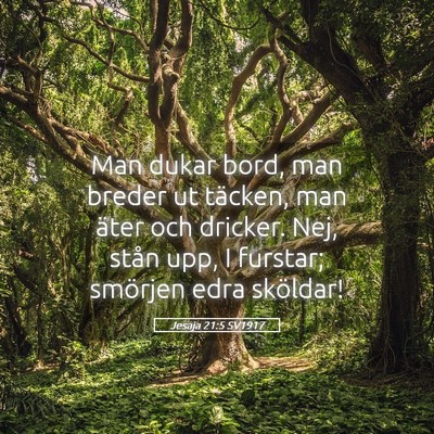 Picture 05 - Jesaja 21:5 SV1917 - Man dukar bord, man breder ut täcken, man äter - Bible Verse Picture