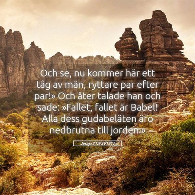 Picture 05 - Jesaja 21:9 SV1917 - Och se, nu kommer här ett tåg av män, ryttare - Bible Verse Picture