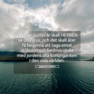 Picture 05 - Jesaja 23:17 SV1917 - Ty efter sjuttio år skall HERREN se till Tyrus, - Bible Verse Picture
