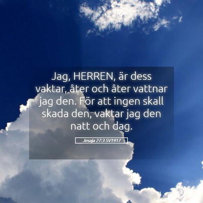 Picture 05 - Jesaja 27:3 SV1917 - Jag, HERREN, är dess vaktar, åter och åter - Bible Verse Picture