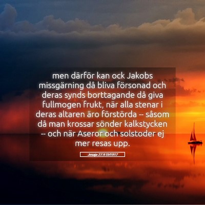 Picture 05 - Jesaja 27:9 SV1917 - men därför kan ock Jakobs missgärning då - Bible Verse Picture