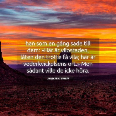 Picture 05 - Jesaja 28:12 SV1917 - han som en gång sade till dem: »Här är - Bible Verse Picture