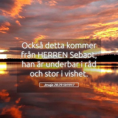 Picture 05 - Jesaja 28:29 SV1917 - Också detta kommer från HERREN Sebaot; han är - Bible Verse Picture